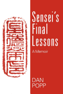 Sensei's Final Lessons: A Memoir