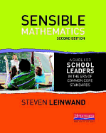 Sensible Mathematics Second Edition: A Guide for School Leaders in the Era of Common Core State Standards