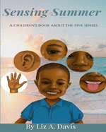 Sensing Summer: A Children's Picture Book That Teaches The Five Senses