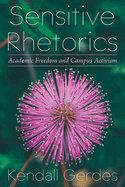 Sensitive Rhetorics: Academic Freedom and Campus Activism