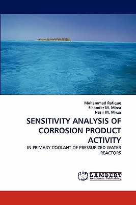 Sensitivity Analysis of Corrosion Product Activity - Rafique, Muhammad, and M Mirza, Sikander, and M Mirza, Nasir