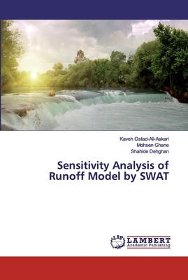 Sensitivity Analysis of Runoff Model by SWAT - Ostad-Ali-Askari, Kaveh, and Ghane, Mohsen, and Dehghan, Shahide