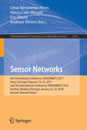 Sensor Networks: 6th International Conference, Sensornets 2017, Porto, Portugal, February 19-21, 2017, and 7th International Conference, Sensornets 2018, Funchal, Madeira, Portugal, January 22-24, 2018, Revised Selected Papers