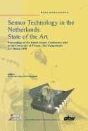 Sensor Technology in the Netherlands: State of the Art: Proceedings of the Dutch Sensor Conference Held at the University of Twente, the Netherlands, 2-3 March 1998