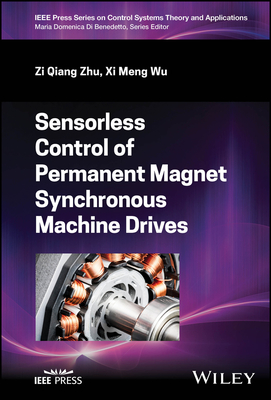 Sensorless Control of Permanent Magnet Synchronous Machine Drives - Zhu, Zi Qiang, and Wu, XI Meng