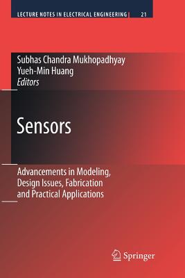 Sensors: Advancements in Modeling, Design Issues, Fabrication and Practical Applications - Huang, Yueh-Min Ray (Editor)