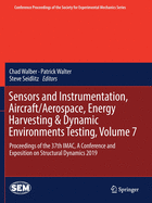 Sensors and Instrumentation, Aircraft/Aerospace, Energy Harvesting & Dynamic Environments Testing, Volume 7: Proceedings of the 37th Imac, a Conference and Exposition on Structural Dynamics 2019