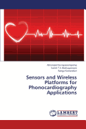 Sensors and Wireless Platforms for Phonocardiography Applications