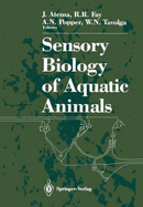 Sensory Biology of Aquatic Animals - 1987, Jelle (Editor), and Fay, Richard R (Editor), and Tavolga, William N (Editor)