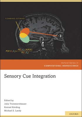 Sensory Cue Integration - Trommershauser, Julia (Editor), and Kording, Konrad (Editor), and Landy, Michael S (Editor)