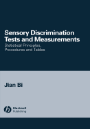 Sensory Discrimination Tests and Measurements: Statistical Principles, Procedures and Tables - Bi, Jian