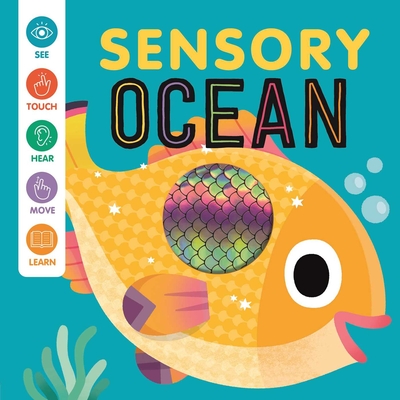 Sensory Ocean: An Interactive Touch & Feel Book for Babies - Igloobooks, and Harkness, Rose