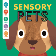 Sensory Pets: An Interactive Touch & Feel Book for Babies