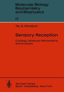 Sensory Reception: Cytology, Molecular Mechanisms and Evolution