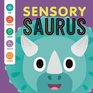 Sensory 'Saurus: An Interactive Touch & Feel Book for Babies