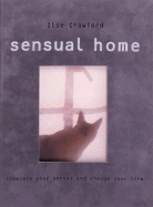 Sensual Home - Hunter, and Crawford, Ilse, and Thompson, Martyn (Photographer)