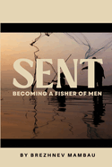 Sent: Becoming a Fisher of Men