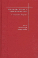 Sentencing Reform in Overcrowded Times: A Comparative Perspective