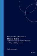 Sentimental Education in Chinese History: An Interdisciplinary Textual Research on Ming and Qing Sources
