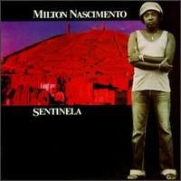 Sentinela - Milton Nascimento