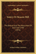 Sentry or Beacon Hill: The Beacon and the Monument of 1635 and 1790 (1876)