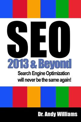 SEO 2013 And Beyond: Search engine optimization will never be the same again! - Williams, Andy