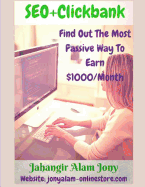 SEO+Clickbank (Find Out The Most Passive Way To Earn Money) UpDated Version