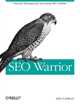 SEO Warrior: Essential Techniques for Increasing Web Visibility - Jerkovic, John I