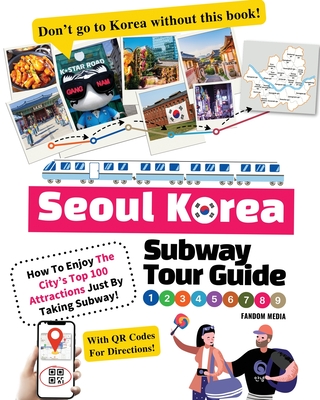 Seoul Korea Subway Tour Guide - How To Enjoy The City's Top 100 Attractions Just By Taking Subway! - Media, Fandom