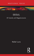 Seoul: Of Islands and Megastructures