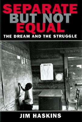 Separate But Not Equal: The Dream and the Struggle - Haskins, James