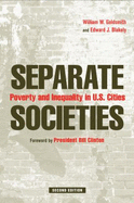 Separate Societies: Poverty and Inequality in U.S. Cities - Goldsmith, William W