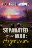 Separated by the War: : Wagontrains