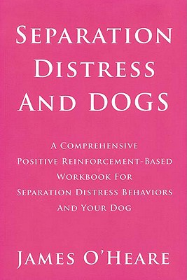 Separation Distress and Dogs - O'Heare, James