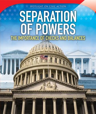 Separation of Powers: The Importance of Checks and Balances - Reader, Jack