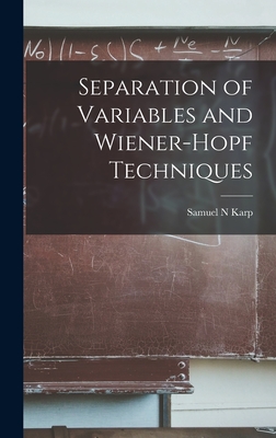 Separation of Variables and Wiener-Hopf Techniques - Karp, Samuel N