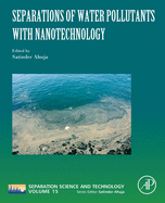 Separations of Water Pollutants with Nanotechnology: Volume 15