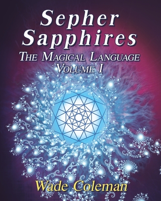 Sepher Sapphires Volume 1: Hebrew Gematria - Coleman, Wade
