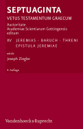 Septuaginta. Band 15: Band 15: Jeremias, Baruch, Threni, Epistula Jeremiae