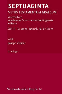 Septuaginta. Vetus Testamentum Graecum: Band 16,2: Susanna, Daniel, Bel Et Draco - Ziegler, Joseph