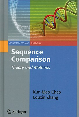 Sequence Comparison: Theory and Methods - Chao, Kun-Mao, and Zhang, Louxin