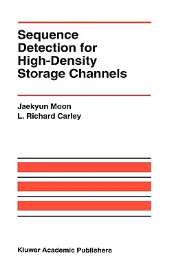 Sequence Detection for High-Density Storage Channels - Moon, Jaekyun, and Carley, L Richard