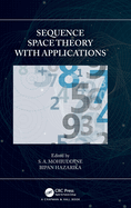Sequence Space Theory with Applications