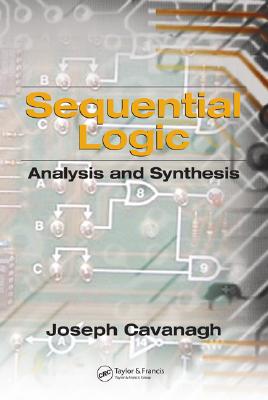 Sequential Logic: Analysis and Synthesis - Cavanagh, Joseph
