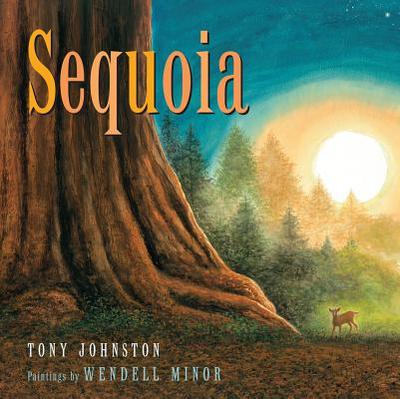 Sequoia Book By Tony Johnston Wendell Minor Illustrator 1 Available Editions Alibris Books