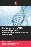 Sero os microRNAs marcadores de diagnstico promissores no cancro?
