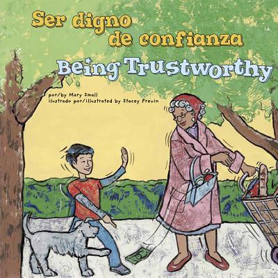 Ser Digno de Confianza/Being Trustworthy - Small, Mary, and Previn, Stacey (Illustrator)