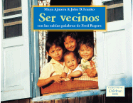 Ser Vecinos - Ajmera, Maya, and Ivanko, John D, and Canetti, Yanitzia (Translated by)