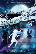 Serafina and the Seven Stars-The Serafina Series Book 4