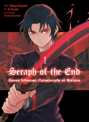Seraph of the End: Guren Ichinose: Catastrophe at Sixteen (Manga) 1 - Asami, Yo, and Kagami, Takaya